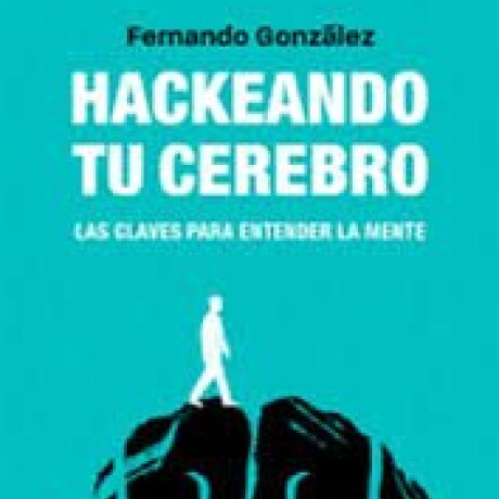 HACKEANDO TU CEREBRO HACKEANDO TU CEREBRO