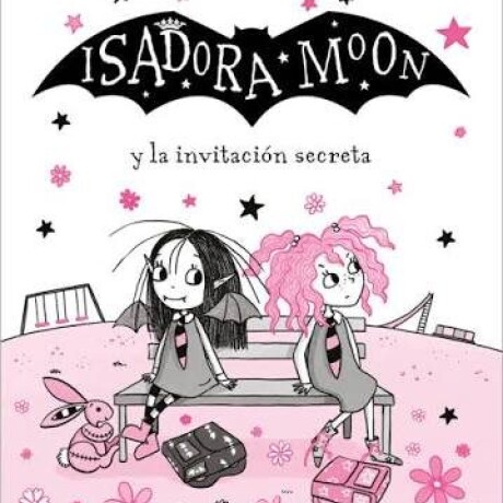 ISADORA MOON Y LA INVITACION SECRETA ISADORA MOON Y LA INVITACION SECRETA