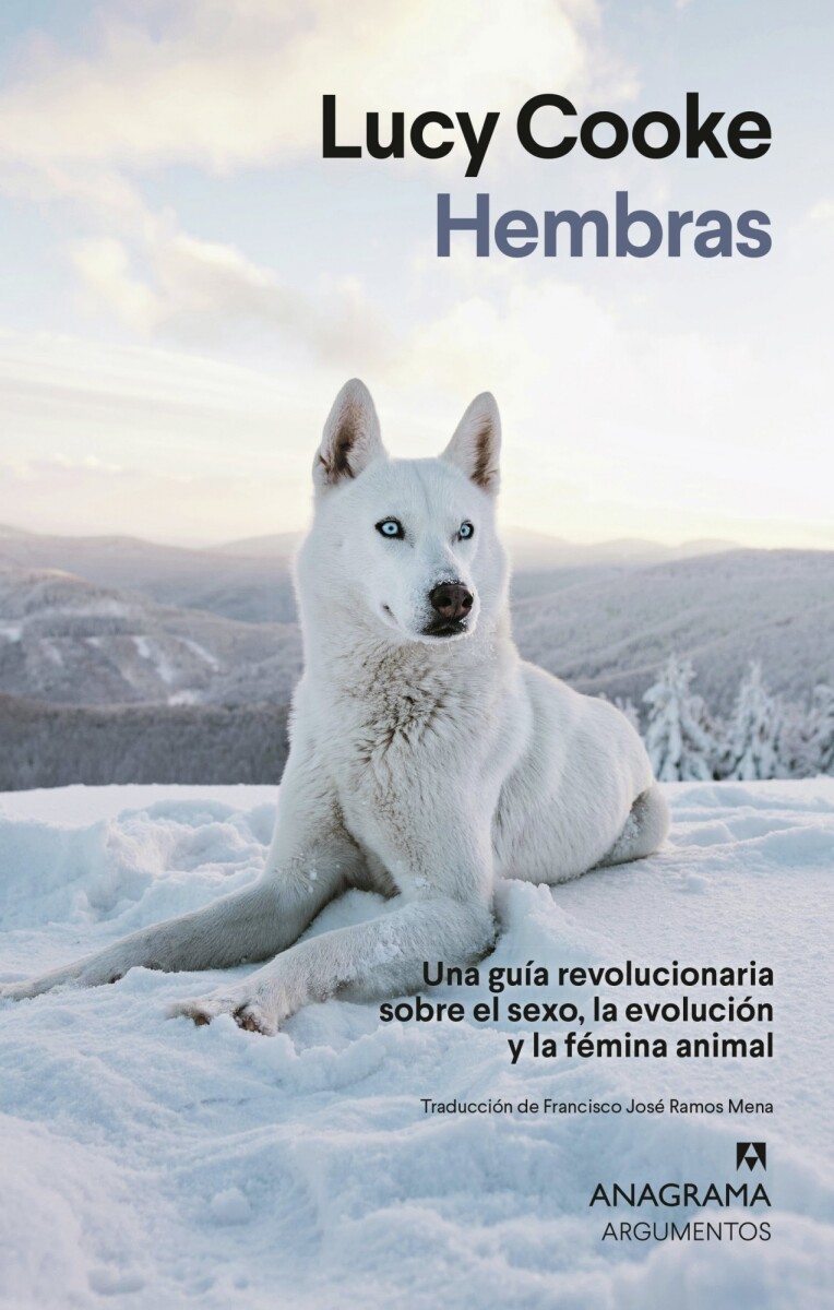 HEMBRAS. UNA GUIA REVOLUCIONARIA SOBRE EL SEXO, LA EVOLUCION Y LA FEMINA ANIMAL 