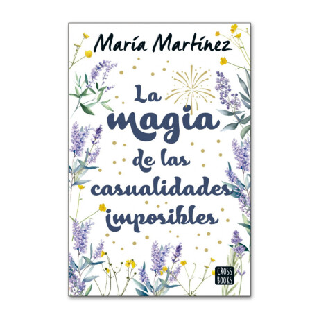 La magia de las casualidades imposibles - María Martínez 001