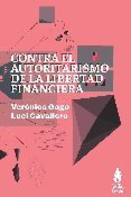 CONTRA EL AUTORITARISMO DE LA LIBERTAD FINANCIERA CONTRA EL AUTORITARISMO DE LA LIBERTAD FINANCIERA