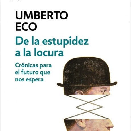DE LA ESTUPIDEZ A LA LOCURA DE LA ESTUPIDEZ A LA LOCURA
