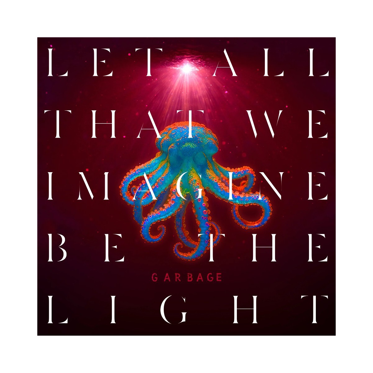 Garbage - Let All That We Imagine Be The Light - Vinilo 
