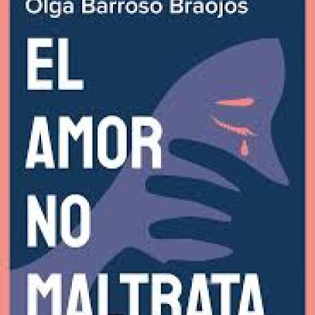 EL AMOR NO MALTRATA EL AMOR NO MALTRATA