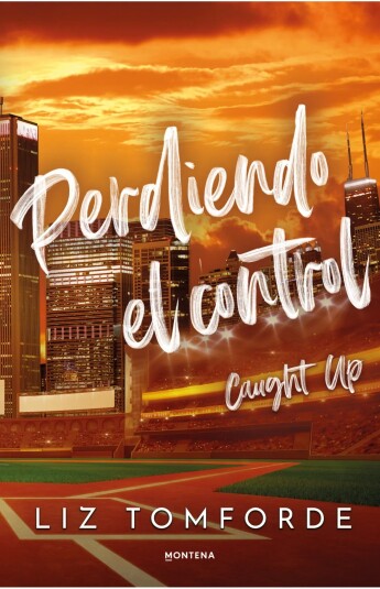 Perdiendo el control (Caught Up). Windy City 03 Perdiendo el control (Caught Up). Windy City 03