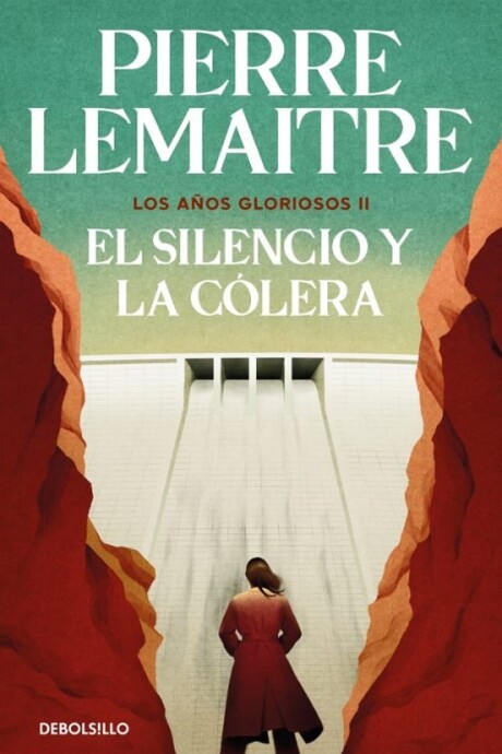 EL SILENCIO Y LA COLERA (LOS AÑOS GLORIOSOS 2) EL SILENCIO Y LA COLERA (LOS AÑOS GLORIOSOS 2)