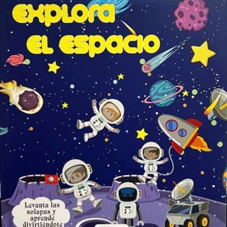 EXPLORA EL ESPACIO EXPLORA EL ESPACIO