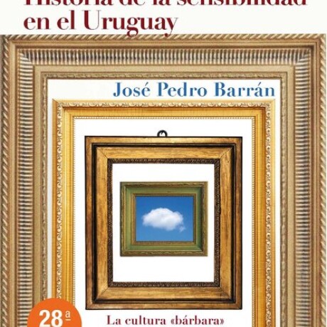 HISTORIA DE LA SENSIBILIDAD EN EL URUGUAY HISTORIA DE LA SENSIBILIDAD EN EL URUGUAY