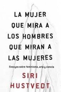 Mujer Que Mira A Los Hombres Que Miran A Las Mujeres, La Mujer Que Mira A Los Hombres Que Miran A Las Mujeres, La