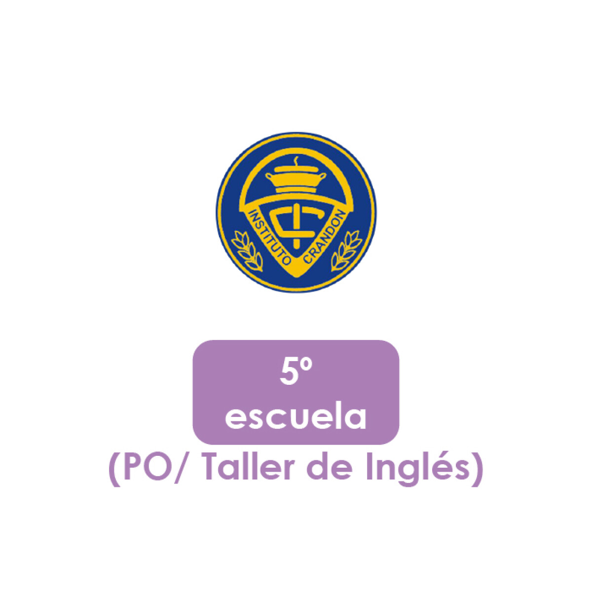 Lista de Materiales Escolares Instituto Crandon - 5º Escuela PO/Taller de Ingles 