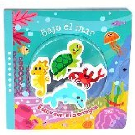 ESTOS SON MIS AMIGOS BAJO EL MAR ESTOS SON MIS AMIGOS BAJO EL MAR