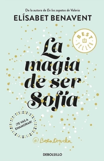 La magia de ser Sofía. Saga Sofía 1 La magia de ser Sofía. Saga Sofía 1