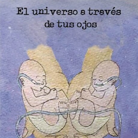 UNIVERSO A TRAVES DE TUS OJOS, EL UNIVERSO A TRAVES DE TUS OJOS, EL