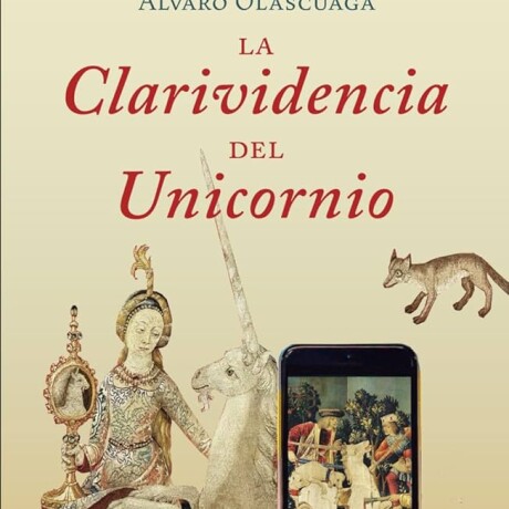 LA CLARIVIDENCIA DEL UNICORNIO LA CLARIVIDENCIA DEL UNICORNIO