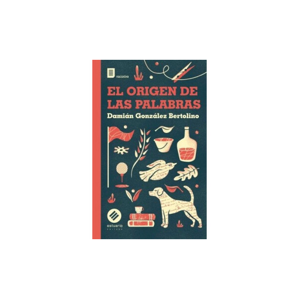 El origen de las palabras - Damián González Bertolino Única