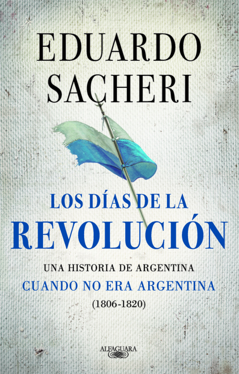 Días De La Revolución, Los 1806-1820 