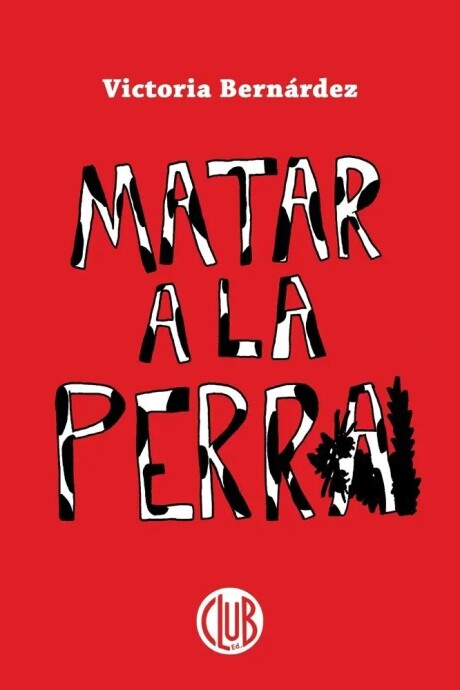 MATAR A LA PERRA MATAR A LA PERRA