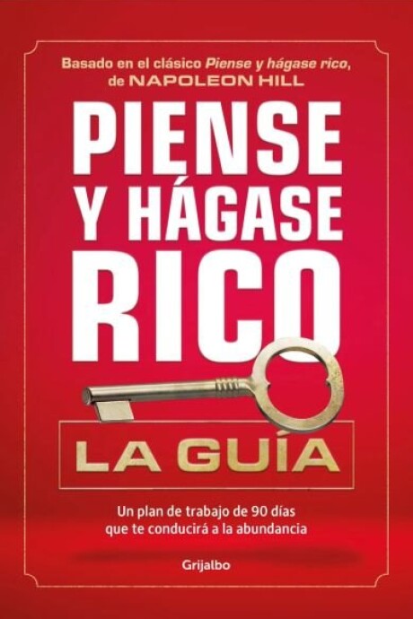 PIENSE Y HAGASE RICO. LA GUIA PIENSE Y HAGASE RICO. LA GUIA