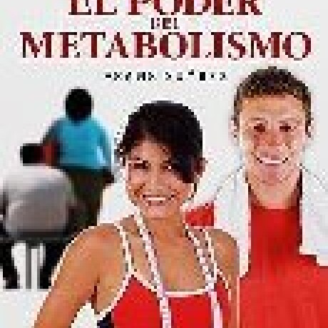 EL PODER DEL METABOLISMO EL PODER DEL METABOLISMO