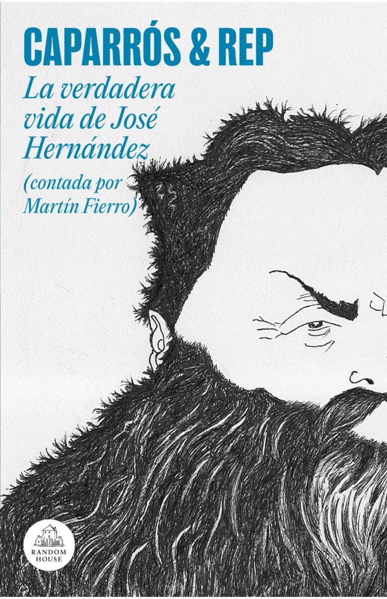 La verdadera vida de José Hernández (contada por Martín Fierro) 