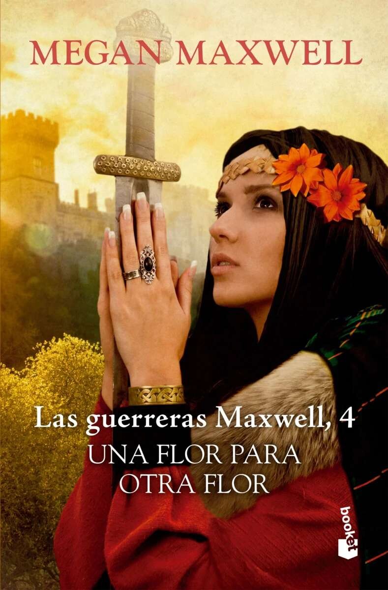 Una flor para otra flor. Las Guerreras Maxwell 04 