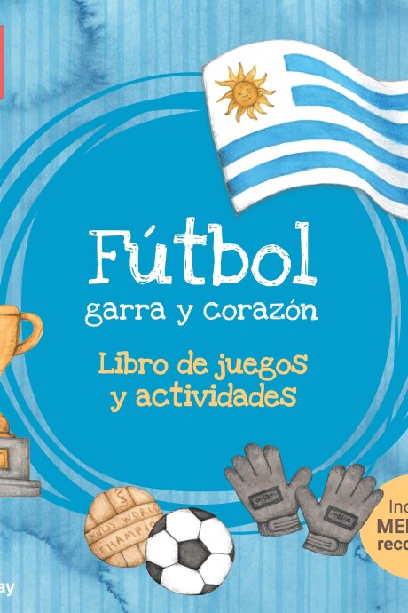 FUTBOL, GARRA Y CORAZON FUTBOL, GARRA Y CORAZON