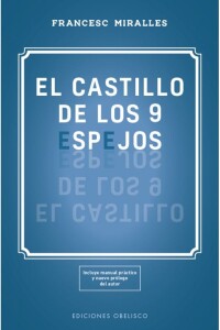 El Castillo De Los 9 Espejos: Una Fábula Sobre El Poder Los El Castillo De Los 9 Espejos: Una Fábula Sobre El Poder Los