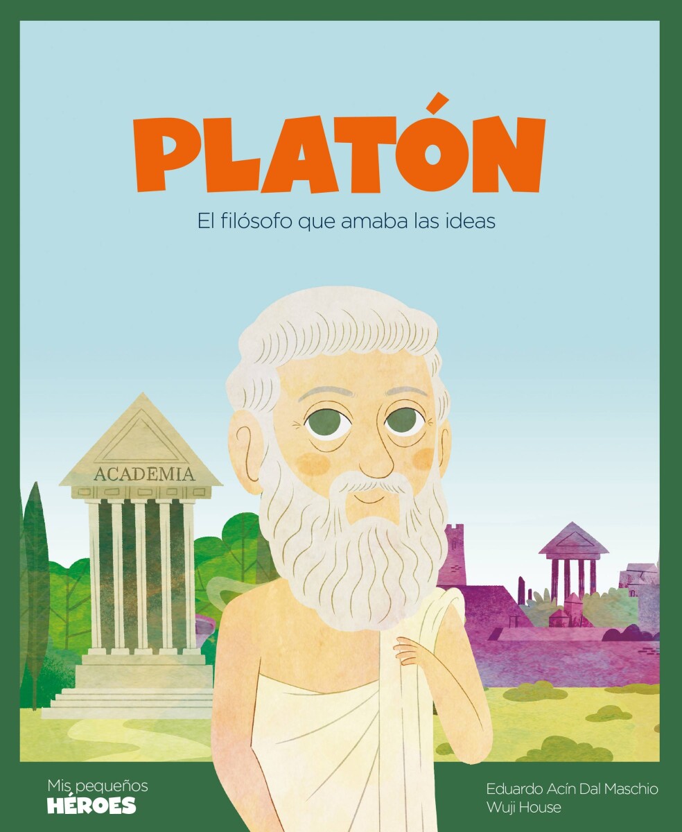 PLATON. EL FILOSOFO QUE AMABA LAS IDEAS 