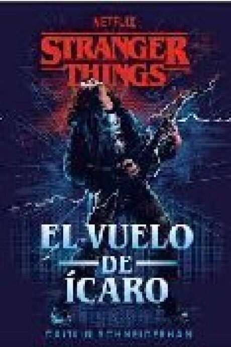 EL VUELO DE ICARO . STRANGER THINGS EL VUELO DE ICARO . STRANGER THINGS