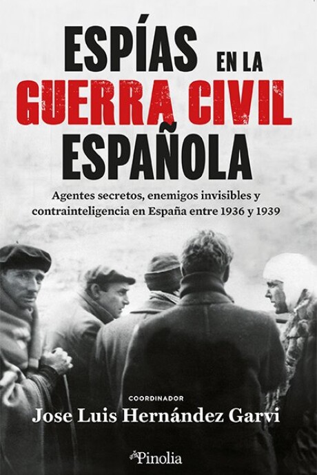 ESPIAS EN LA GUERRA CIVIL ESPÑOLA ESPIAS EN LA GUERRA CIVIL ESPÑOLA