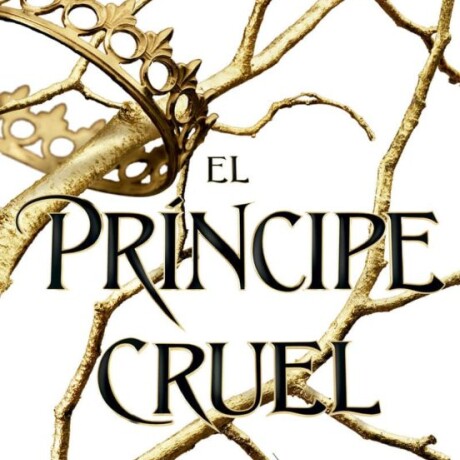 EL PRÍNCIPE CRUEL (HABITANTES DEL AIRE 1) EL PRÍNCIPE CRUEL (HABITANTES DEL AIRE 1)
