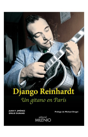 Django Reinhardt. Un gitano en París Django Reinhardt. Un gitano en París