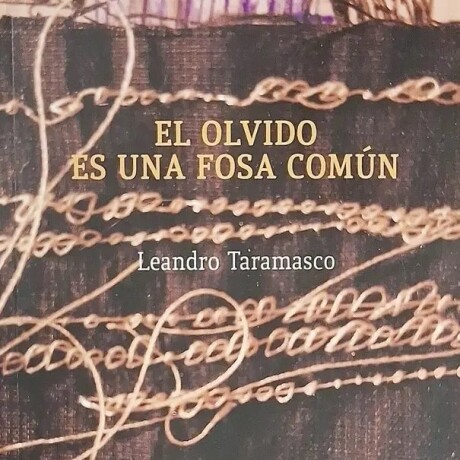 EL OLVIDO ES UNA FOSA COMUN EL OLVIDO ES UNA FOSA COMUN