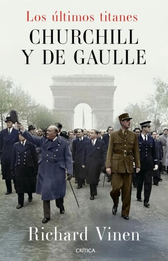 Los últimos titanes. Churchill y De Gaulle Los últimos titanes. Churchill y De Gaulle