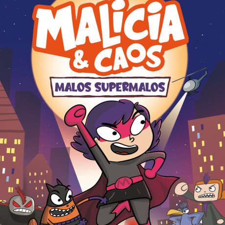 MALICIA Y CAOS.MALOS SUPERMALOS MALICIA Y CAOS.MALOS SUPERMALOS