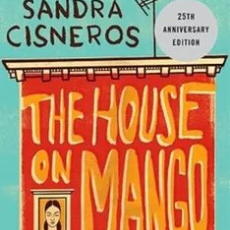 THE HOUSE ON MANGO STREET THE HOUSE ON MANGO STREET