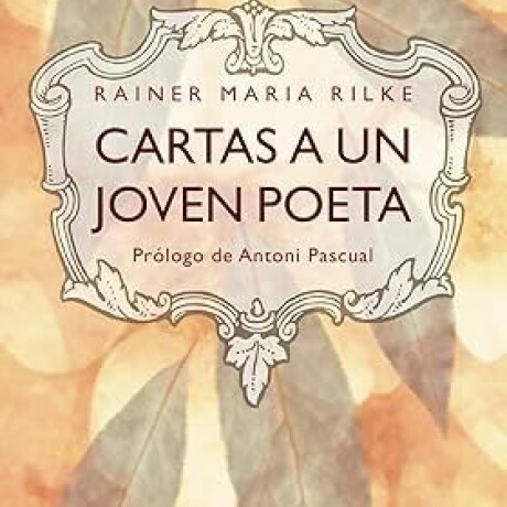 CARTAS A UN JOVEN POETA CARTAS A UN JOVEN POETA