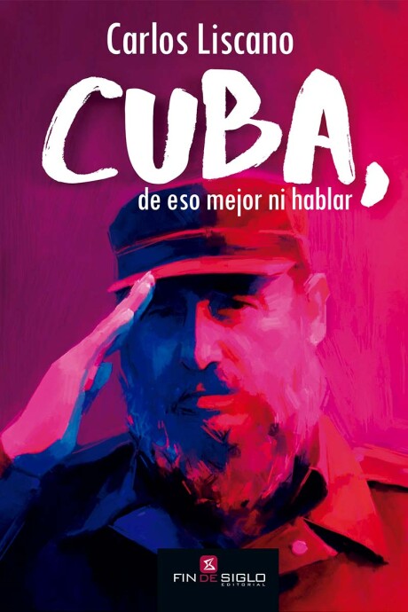 CUBA, DE ESO MEJOR NI HABLAR CUBA, DE ESO MEJOR NI HABLAR