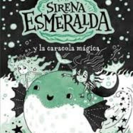 SIRENA ESMERALDA 5 Y LA CARACOLA MAGICA SIRENA ESMERALDA 5 Y LA CARACOLA MAGICA