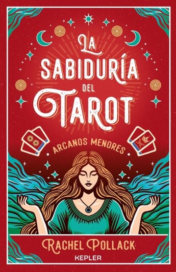 La Sabiduría del tarot. Arcanos Menores La Sabiduría del tarot. Arcanos Menores