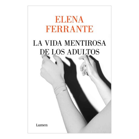 Libro La vida mentirosa de los adultos by Elena Errante 001