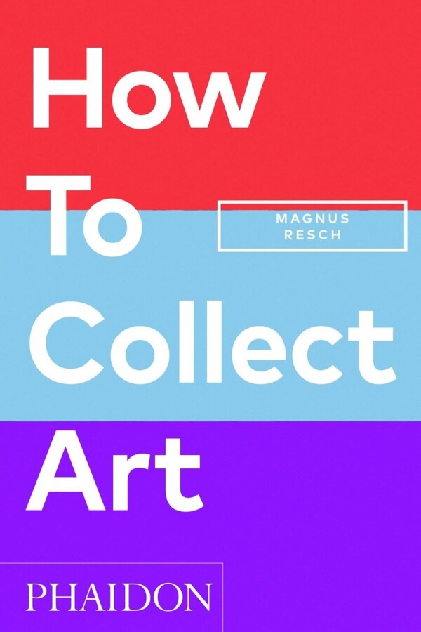 How To Collect Art (2024) How To Collect Art (2024)