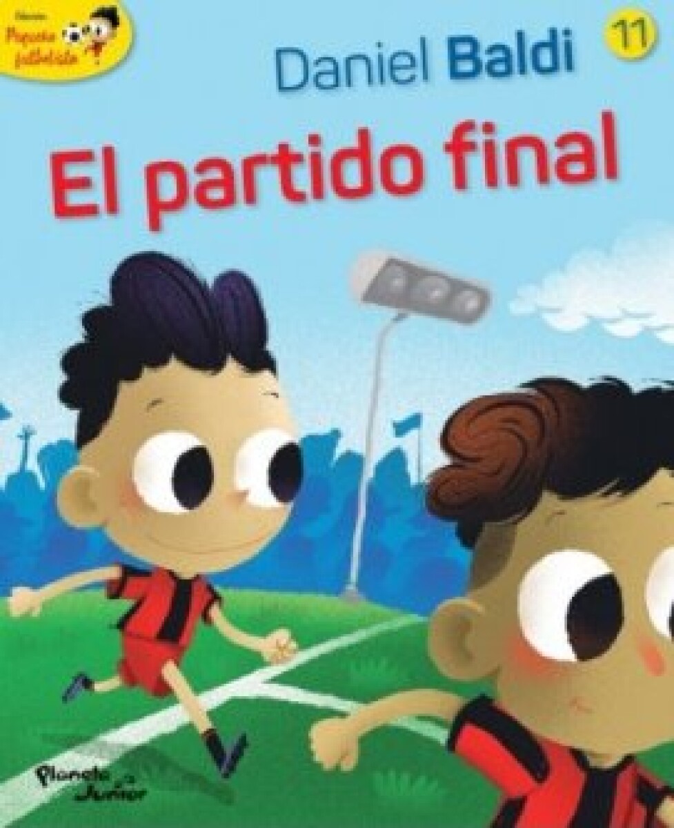 EL PARTIDO FINAL (PEQUEÑO FUTBOLISTA 11) 