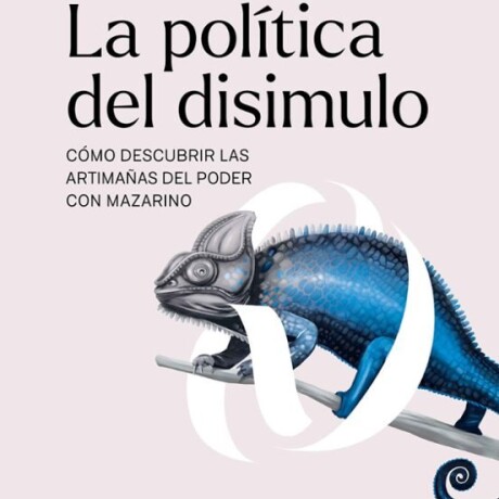 LA POLITICA DEL DISIMULO LA POLITICA DEL DISIMULO