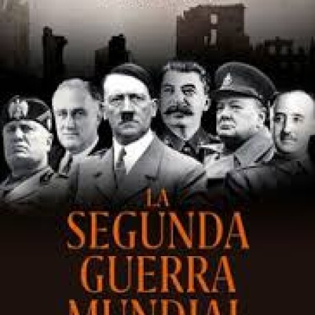 LA SEGUNDA GUERRA MUNDIAL Y EL FIN DE LA ERA EUROPEA LA SEGUNDA GUERRA MUNDIAL Y EL FIN DE LA ERA EUROPEA