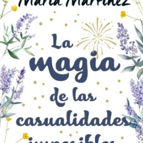 LA MAGIA DE LAS CASUALIDADES IMPOSIBLES LA MAGIA DE LAS CASUALIDADES IMPOSIBLES