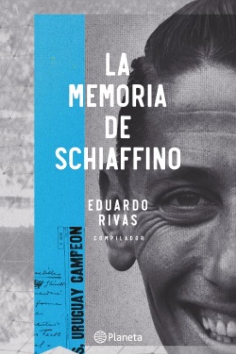 LA MEMORIA DE SCHIAFFINO LA MEMORIA DE SCHIAFFINO