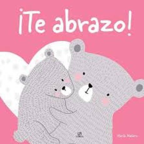 TE ABRAZO- COLECCION MAS EMOCIONES TE ABRAZO- COLECCION MAS EMOCIONES