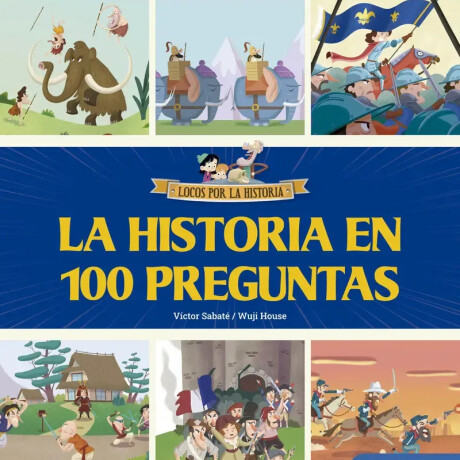 HISTORIA EN 100 PREGUNTAS, LA HISTORIA EN 100 PREGUNTAS, LA