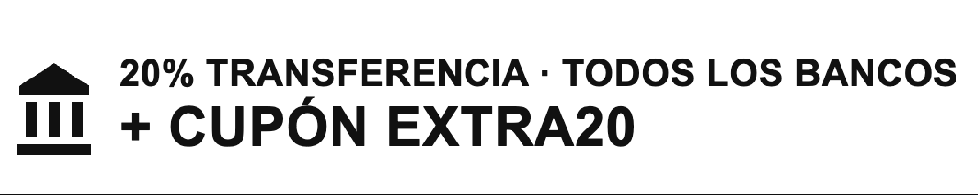 20%OFF Transferencia + EXTRA20